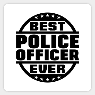 Best Police Officer Ever Magnet